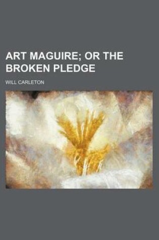 Cover of Art Maguire; Or the Broken Pledge