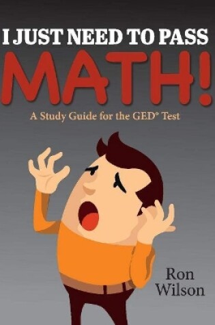 Cover of I Just Need to Pass Math!