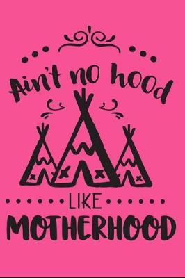 Book cover for Ain't No Hood Like Motherhood