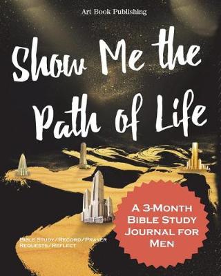 Book cover for Show Me the Path of Life