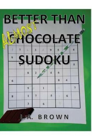 Cover of Almost Better Than Chocolate Sudoku