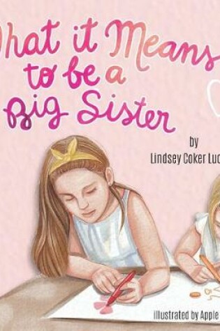 Cover of What it Means to be a Big Sister