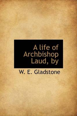 Book cover for A Life of Archbishop Laud, by