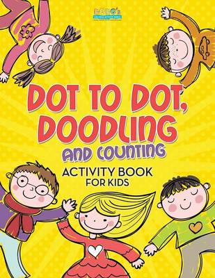 Book cover for Dot to Dot, Doodling and Counting Activity Book for Kids