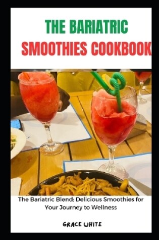 Cover of The Bariatric Smoothie Cookbook
