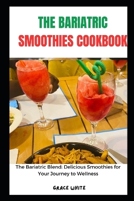 Book cover for The Bariatric Smoothie Cookbook