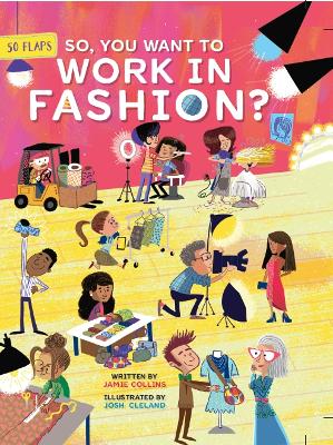 Cover of So, You Want to Work in Fashion?