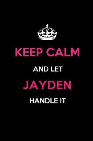 Cover of Keep Calm and Let Jayden Handle It