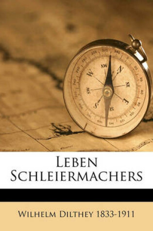 Cover of Leben Schleiermachers, Erster Band