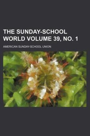 Cover of The Sunday-School World Volume 39, No. 1
