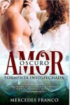 Book cover for Oscuro Amor. Tormenta Insospechada Saga N°2
