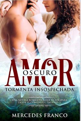Cover of Oscuro Amor. Tormenta Insospechada Saga N°2