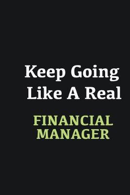 Book cover for Keep Going Like a Real Financial Manager