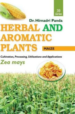 Cover of HERBAL AND AROMATIC PLANTS - 39. Zea mays (Maize)