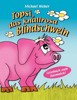 Book cover for Topsi, das knallrosa Blindschwein