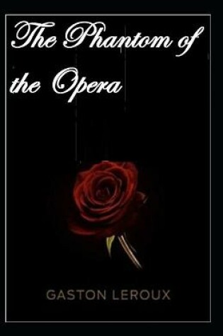 Cover of The Phantom of the Opera Gaston Leroux illustrated edition