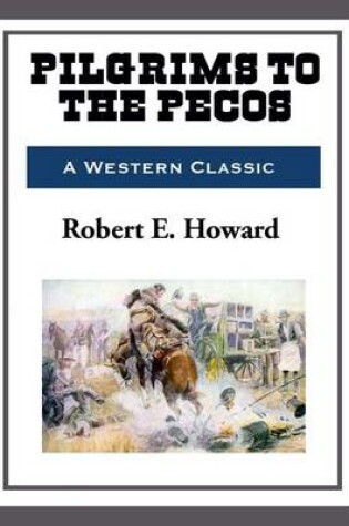 Cover of Pilgrims to the Pecos