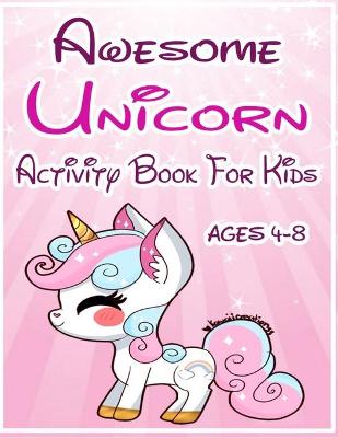 Book cover for Awesome Unicorn Activity Book For Kids - Ages 4-8