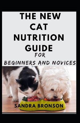 Book cover for The New Cat Nutrition Guide For Beginners And Novices