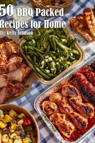 Cover of 50 BBQ Packed Recipes for Home