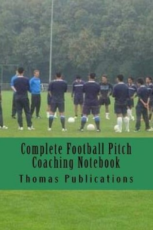 Cover of Complete Football Pitch Coaching Notebook