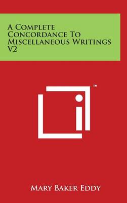 Cover of A Complete Concordance To Miscellaneous Writings V2