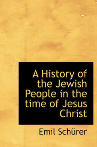 Cover of A History of the Jewish People in the Time of Jesus Christ