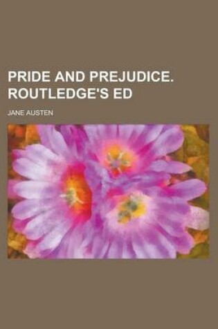 Cover of Pride and Prejudice. Routledge's Ed