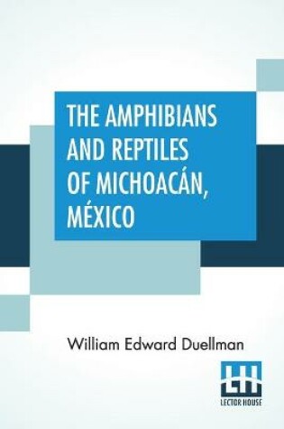 Cover of The Amphibians And Reptiles Of Michoac�n, M�xico