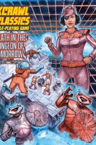 Cover of Xcrawl Classics #4: Death in the Dungeon of Tomorrow