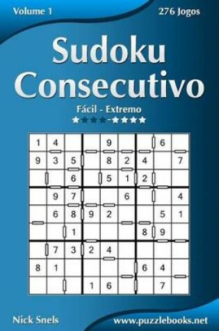 Cover of Sudoku Consecutivo - Fácil ao Extremo - Volume 1 - 276 Jogos