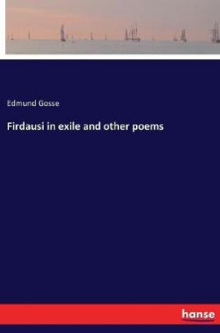 Cover of Firdausi in exile and other poems