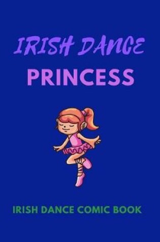 Cover of IRISH DANCE PRINCESS - Irish Dance Comic Book