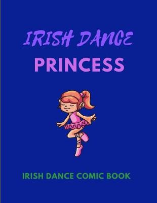 Book cover for IRISH DANCE PRINCESS - Irish Dance Comic Book