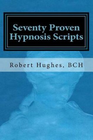 Cover of Seventy Proven Hypnosis Scripts