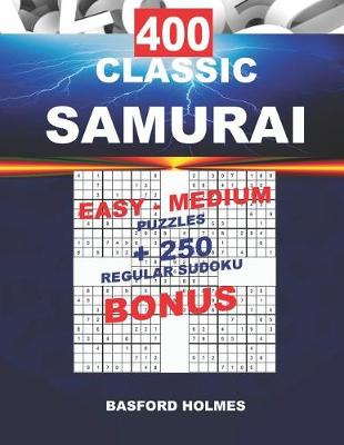 Book cover for 400 CLASSIC SAMURAI EASY - MEDIUM PUZZLES + 250 regular Sudoku BONUS