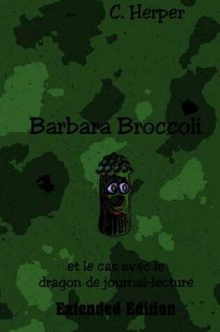 Cover of Barbara Broccoli Et Le Cas Avec Le Dragon de Journal-Lecture Extended Edition