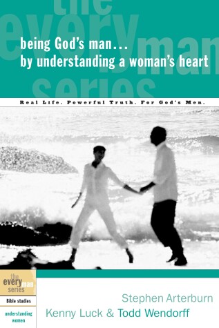 Cover of Being God's Man by Understanding a Woman's Heart