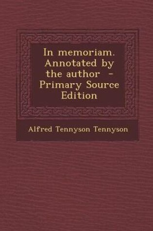 Cover of In Memoriam. Annotated by the Author - Primary Source Edition