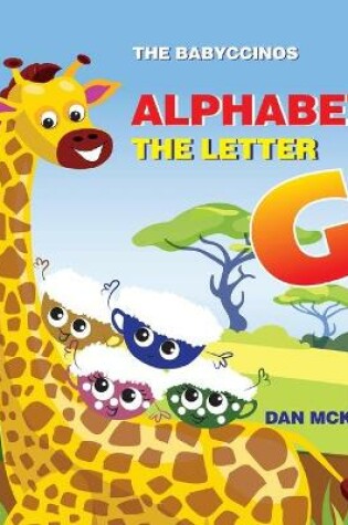 Cover of The Babyccinos Alphabet The Letter G