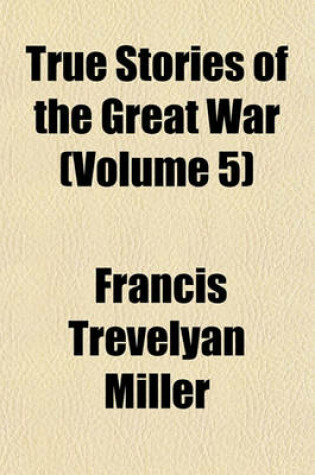 Cover of True Stories of the Great War (Volume 5)