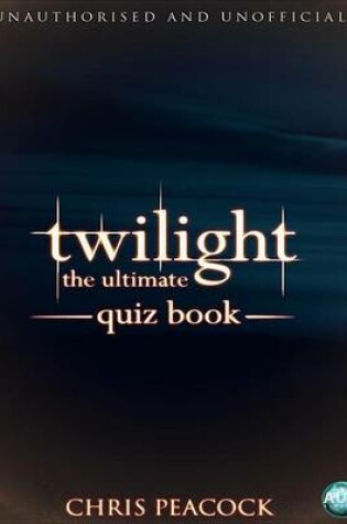 Cover of Twilight - The Ultimate Quiz Book