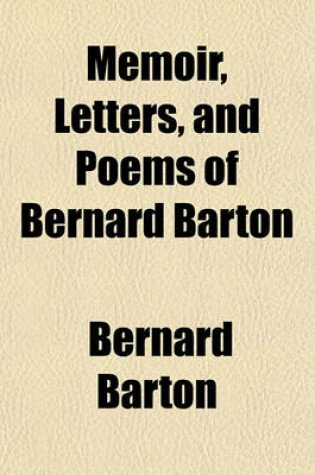 Cover of Memoir, Letters, and Poems of Bernard Barton