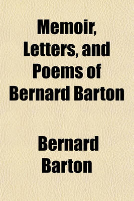 Book cover for Memoir, Letters, and Poems of Bernard Barton