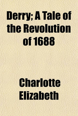 Book cover for Derry; A Tale of the Revolution of 1688