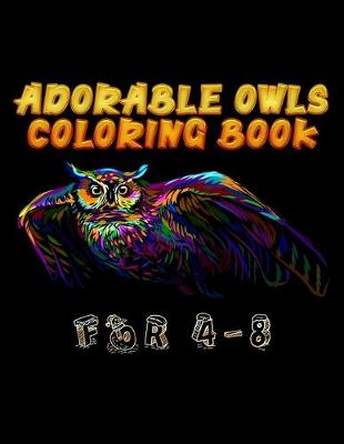 Book cover for Adorable Owls Coloring Book For 4-8