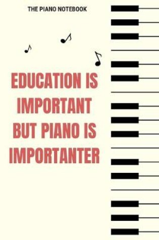 Cover of Education Is Important But Piano Is Importanter