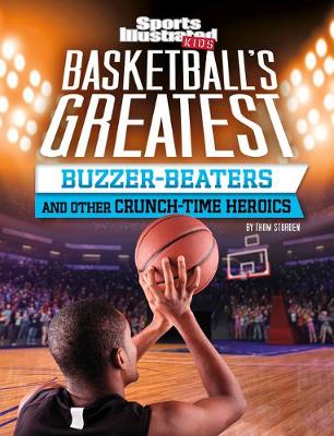 Book cover for Basketball's Greatest Buzzer-Beaters and Other Crunch-Time Heroics