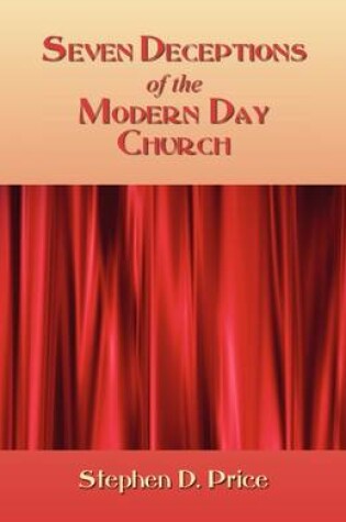 Cover of Seven Deceptions of the Modern Day Church