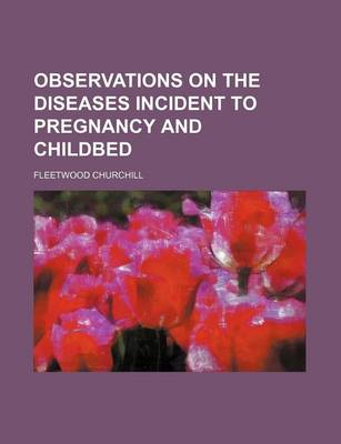 Book cover for Observations on the Diseases Incident to Pregnancy and Childbed